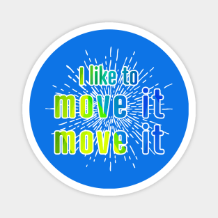 Move It Magnet